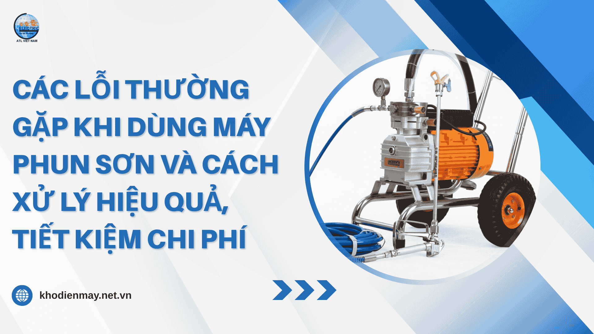 Các lỗi thường gặp khi dùng máy phun sơn và cách xử lý hiệu quả, tiết kiệm chi phí