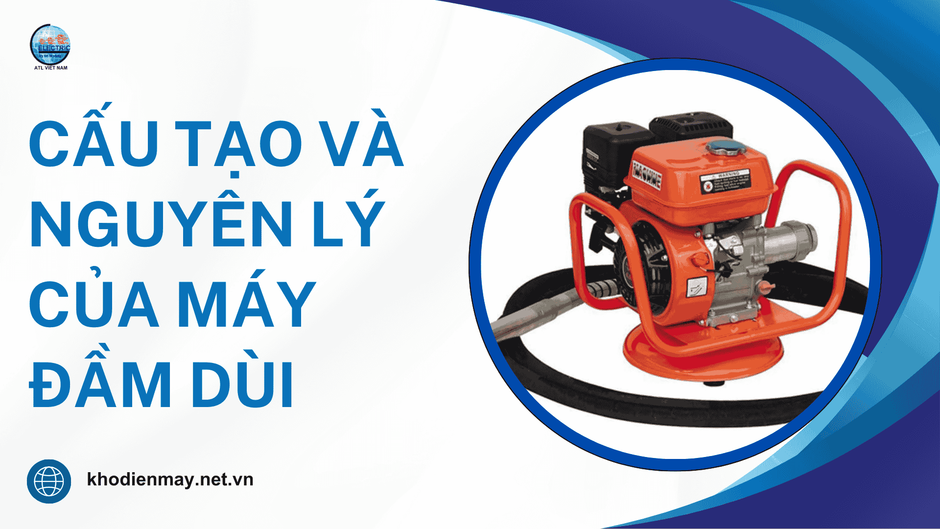 cau-tao-va-nguyen-ly-hoat-dong-cua-may-dam-dui