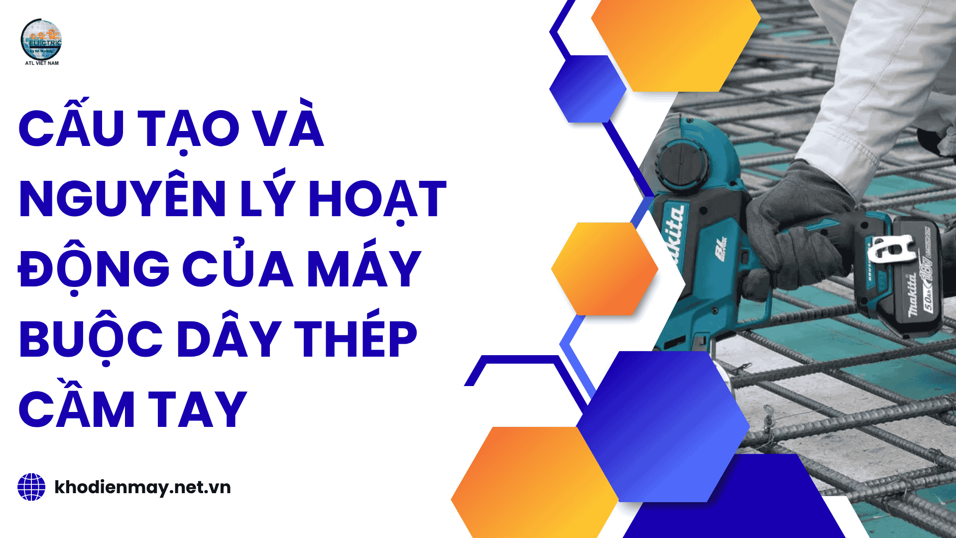 Cấu tạo và nguyên lý hoạt động của máy buộc dây thép cầm tay