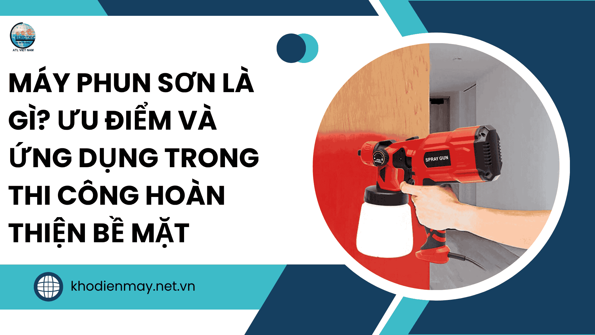 Máy phun sơn là gì? Ưu điểm và ứng dụng trong thi công hoàn thiện bề mặt