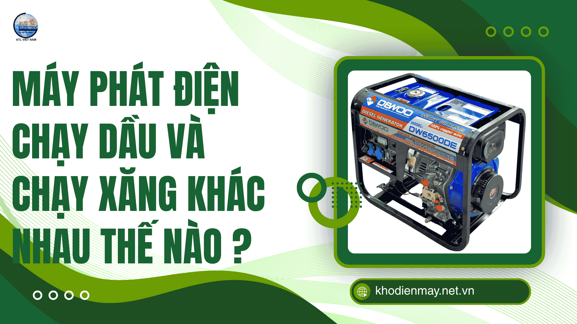 Máy phát điện chạy dầu và chạy xăng khác nhau thế nào ?
