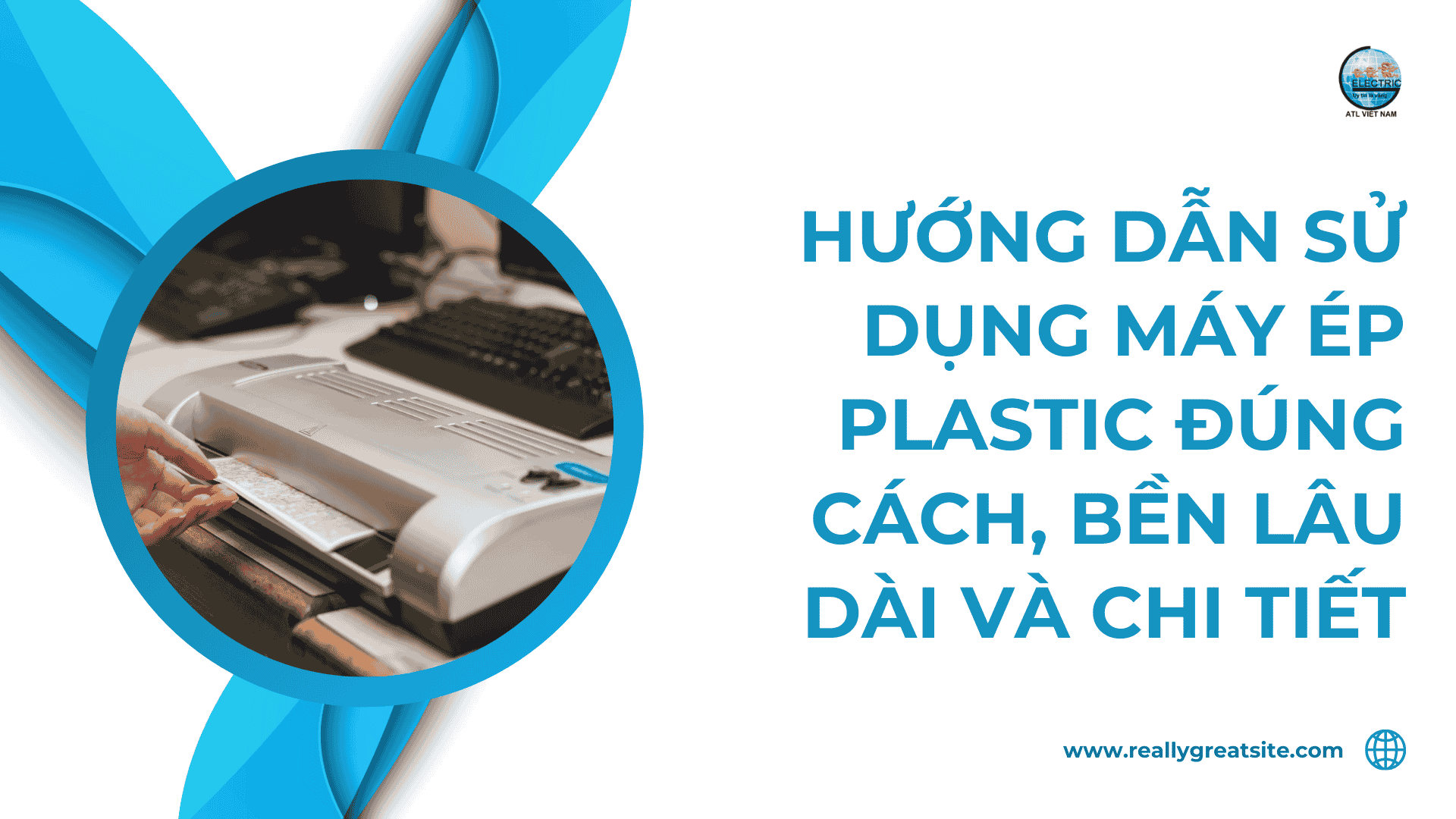 huong-dan-su-dung-may-ep-plastic-dung-cach-ben-lau-dai-va-chi-tiet