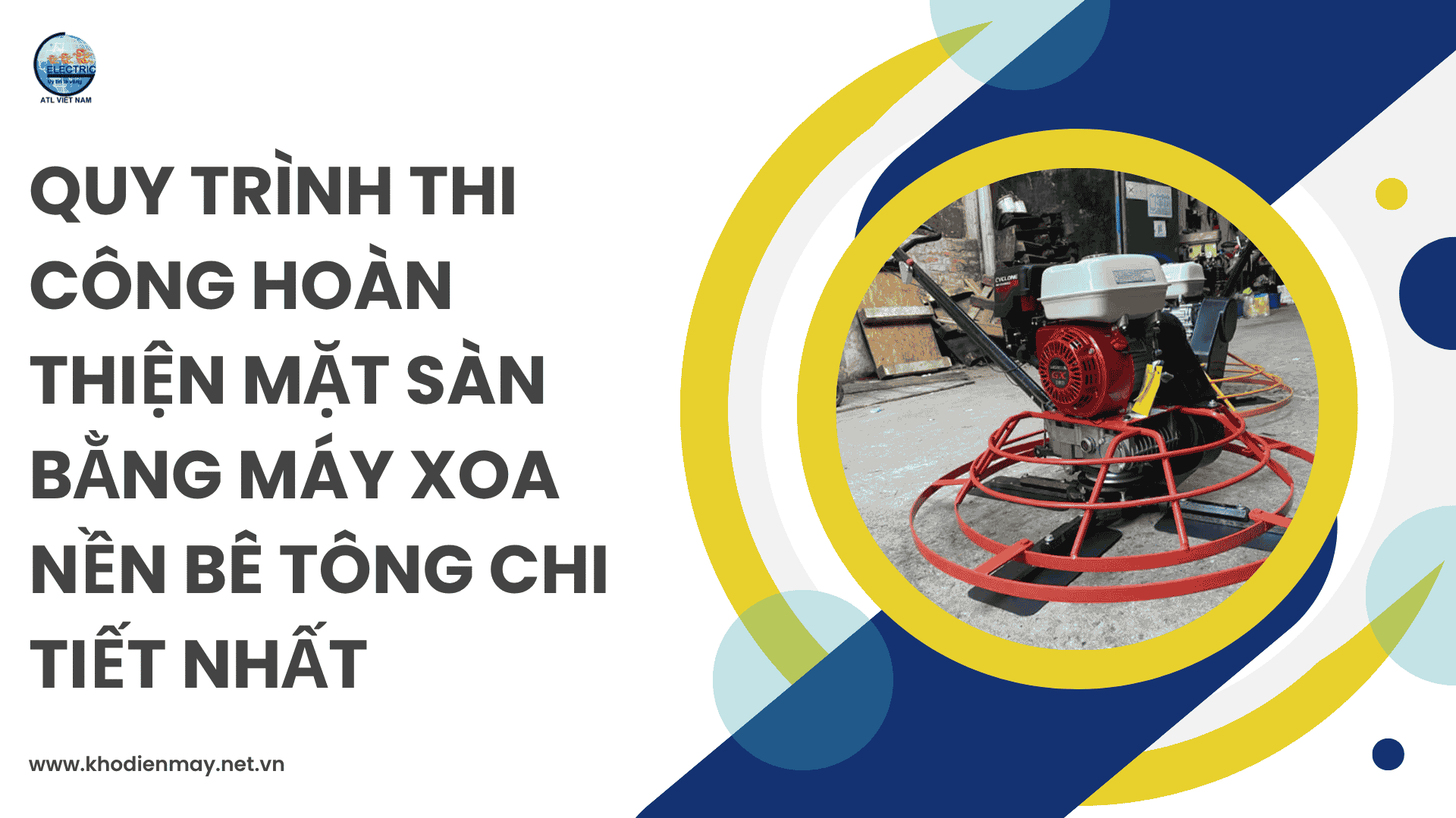Quy trình thi công hoàn thiện mặt sàn bằng máy xoa nền bê tông chi tiết nhất
