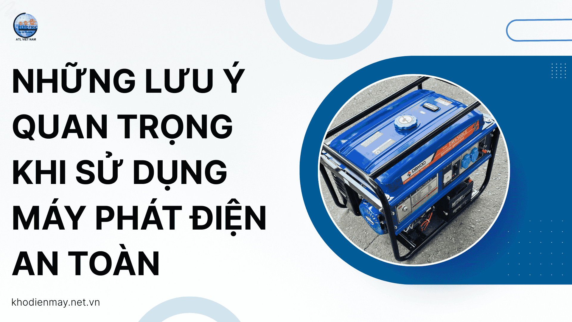 Những lưu ý quan trọng khi sử dụng máy phát điện an toàn