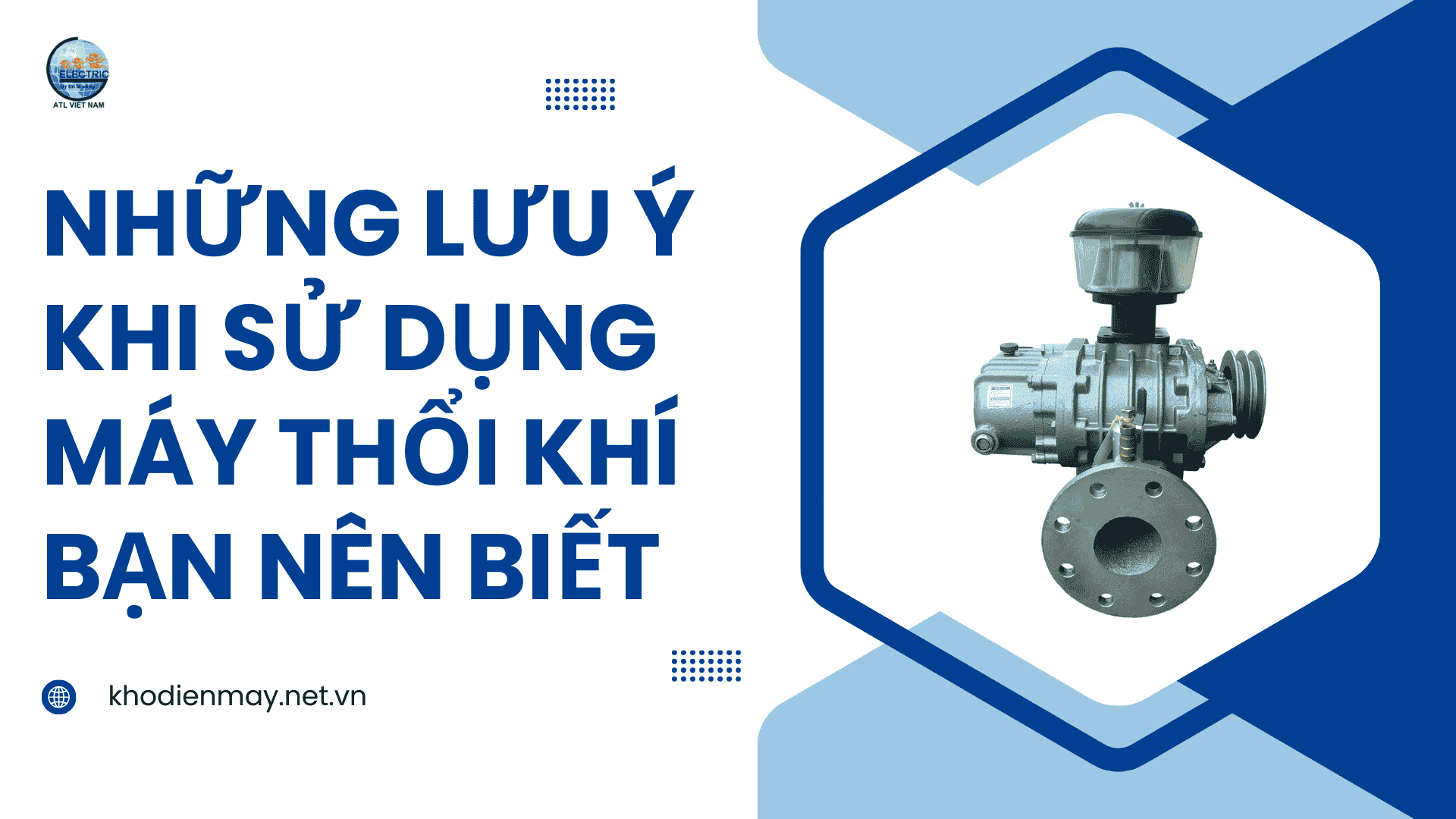 Những lưu ý khi sử dụng máy thổi khí bạn nên biết