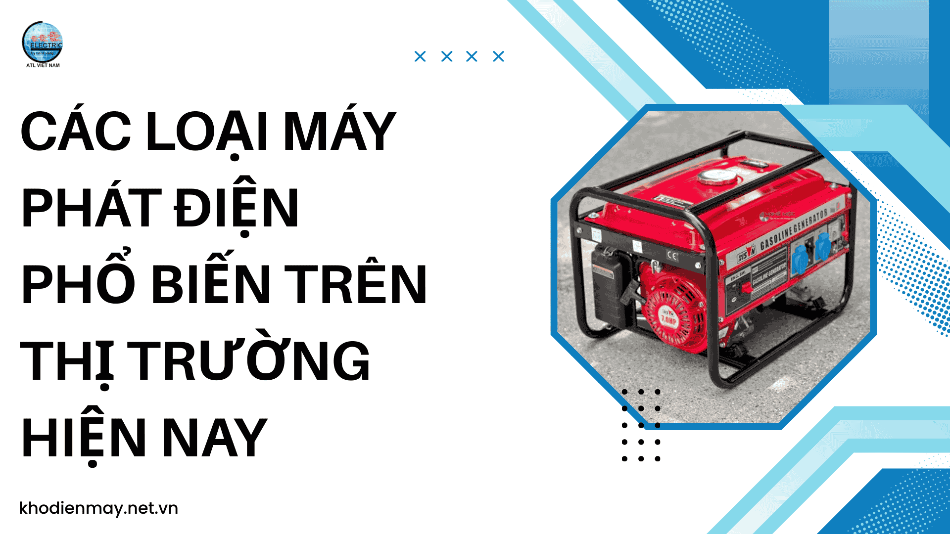 Các loại máy phát điện phổ biến trên thị trường hiện nay