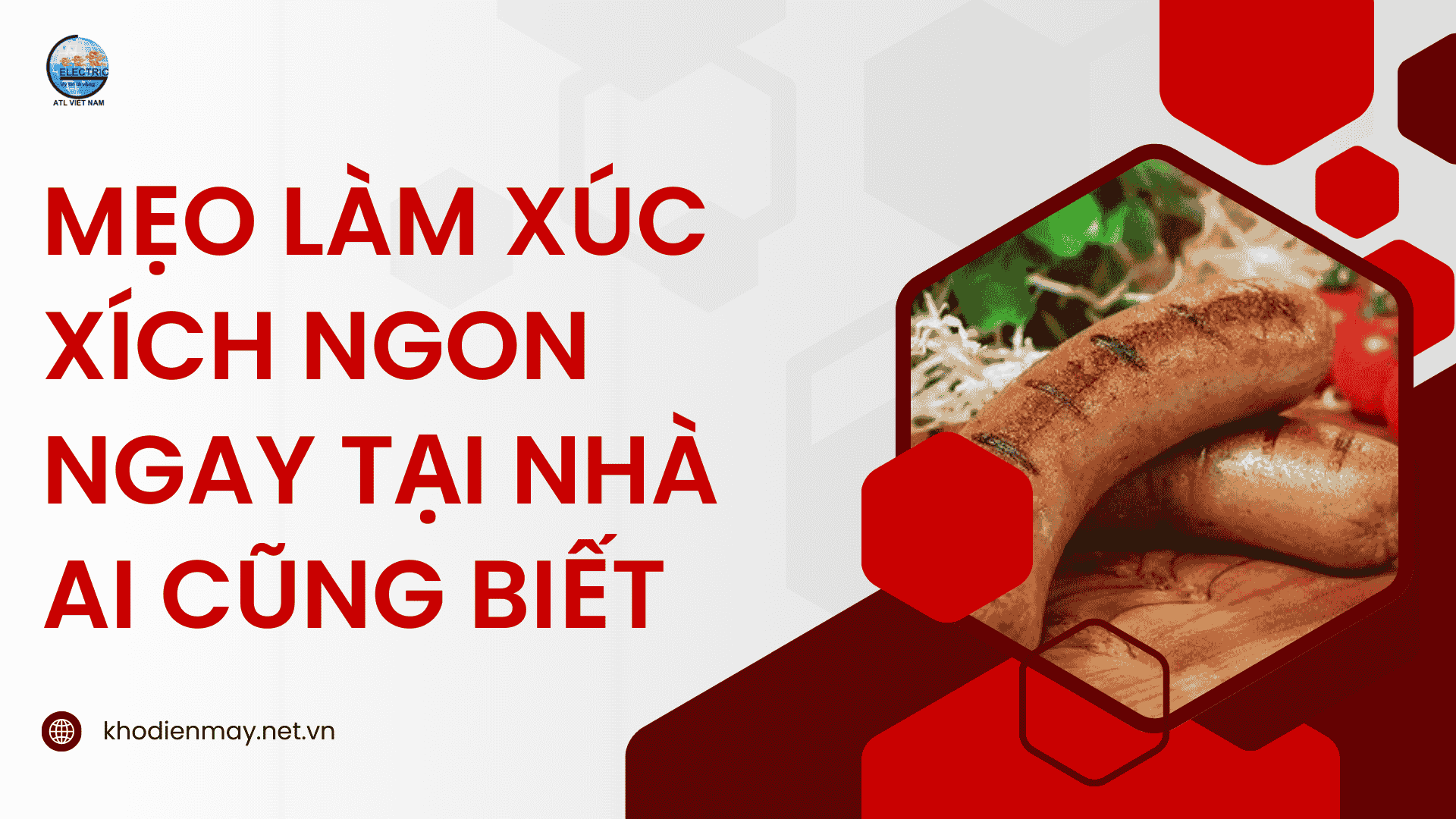 meo-lam-xuc-xich-ngon-ngay-tai-nha-ai-cung-nen-biet
