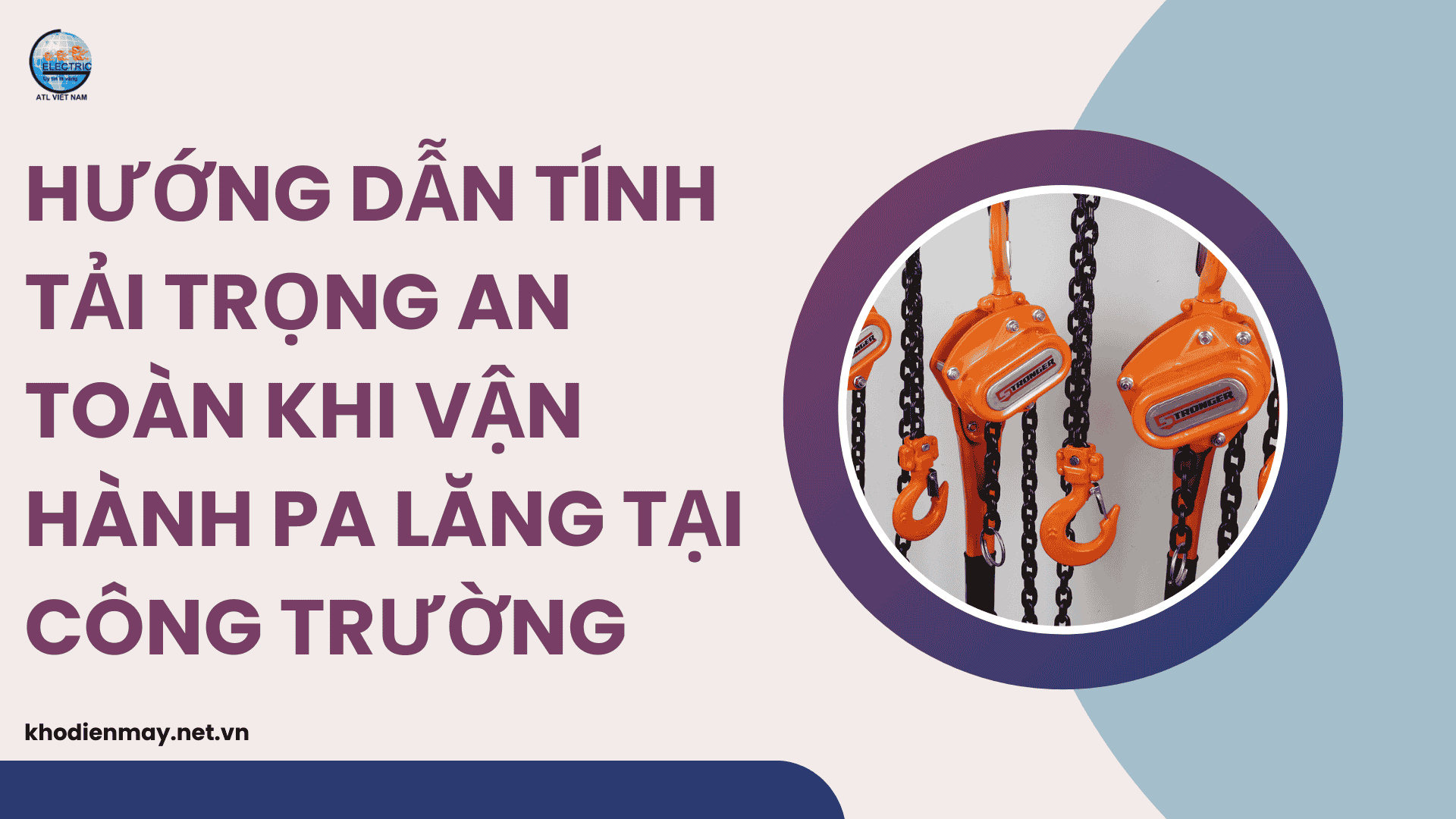 Hướng dẫn tính tải trọng an toàn khi vận hành pa lăng tại công trường