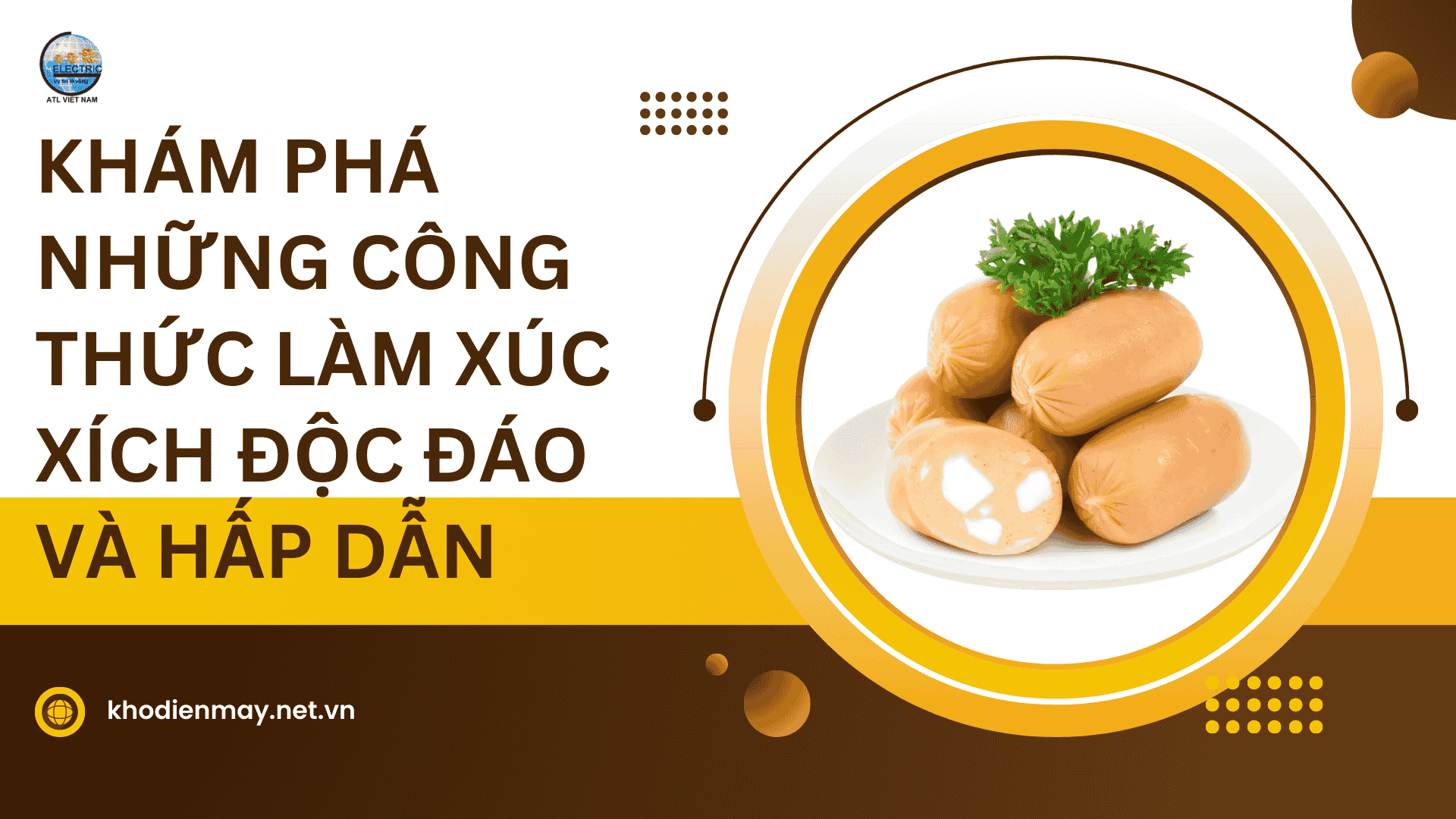 kham-pha-nhung-cong-thuc-lam-xuc-xich-doc-dao-va-hap-dan