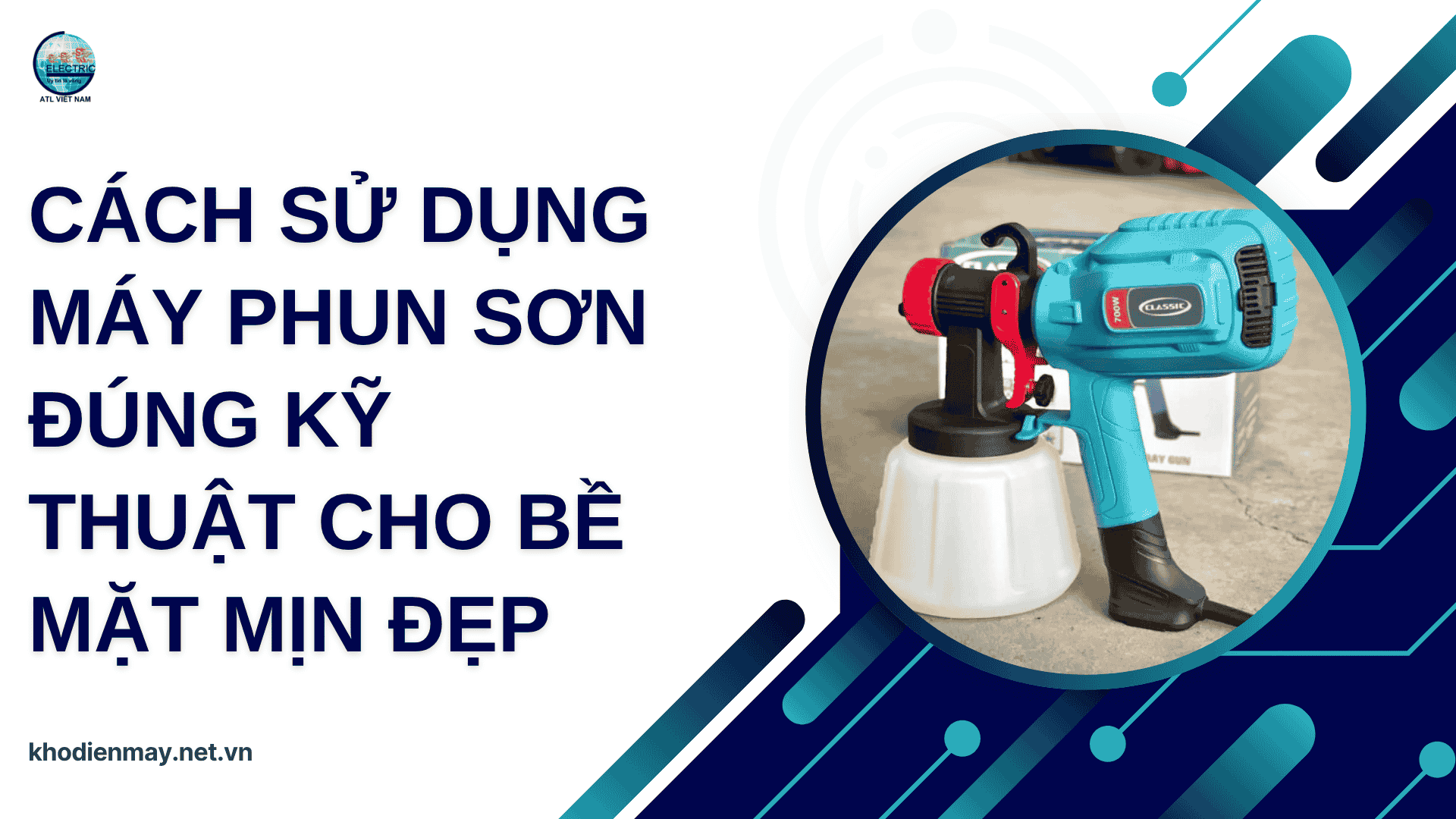 Cách sử dụng máy phun sơn đúng kỹ thuật cho bề mặt mịn đẹp