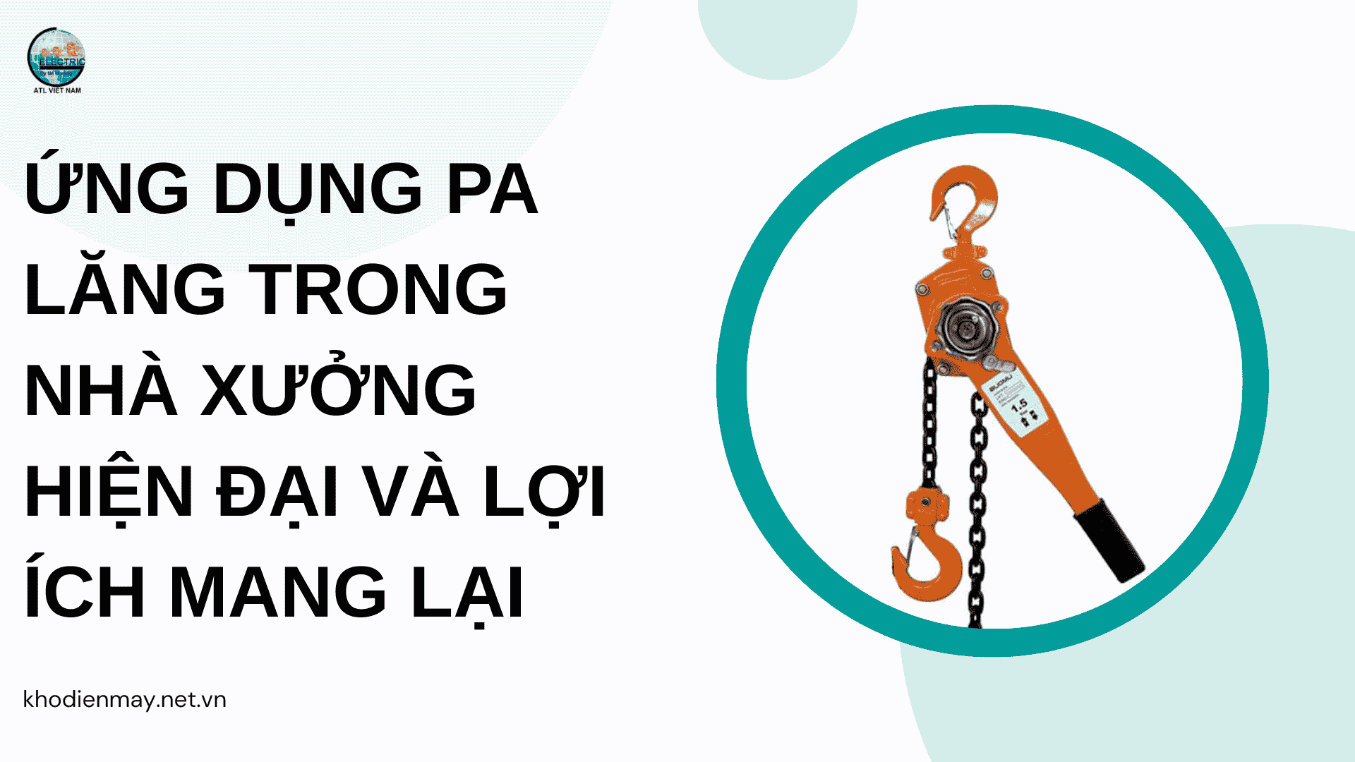 Ứng dụng pa lăng trong nhà xưởng hiện đại và lợi ích mang lại