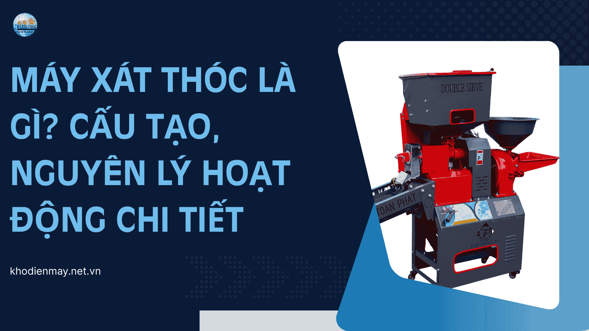 Máy xát thóc là gì? Cấu tạo, nguyên lý hoạt động chi tiết