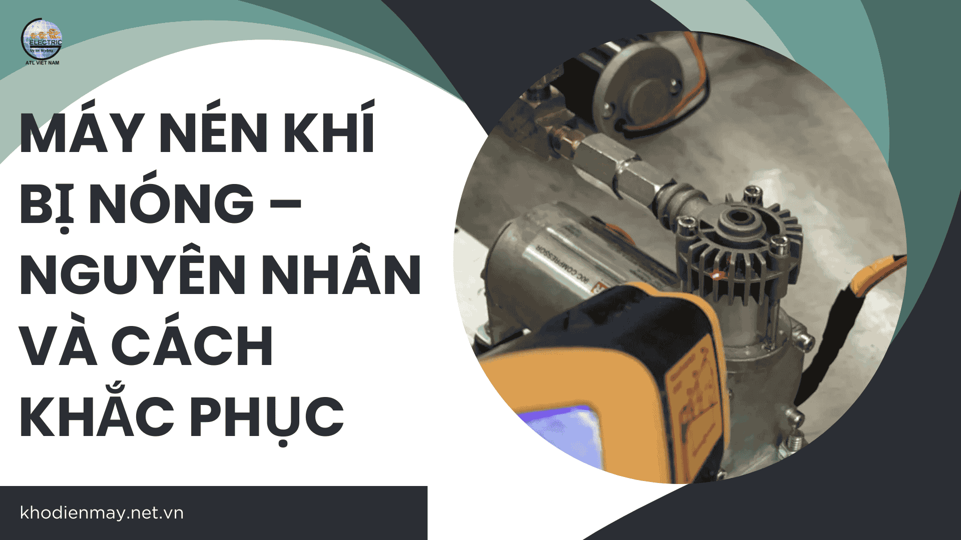 may-nen-khi-bi-nong-nguyen-nhan-va-cach-khac-phuc