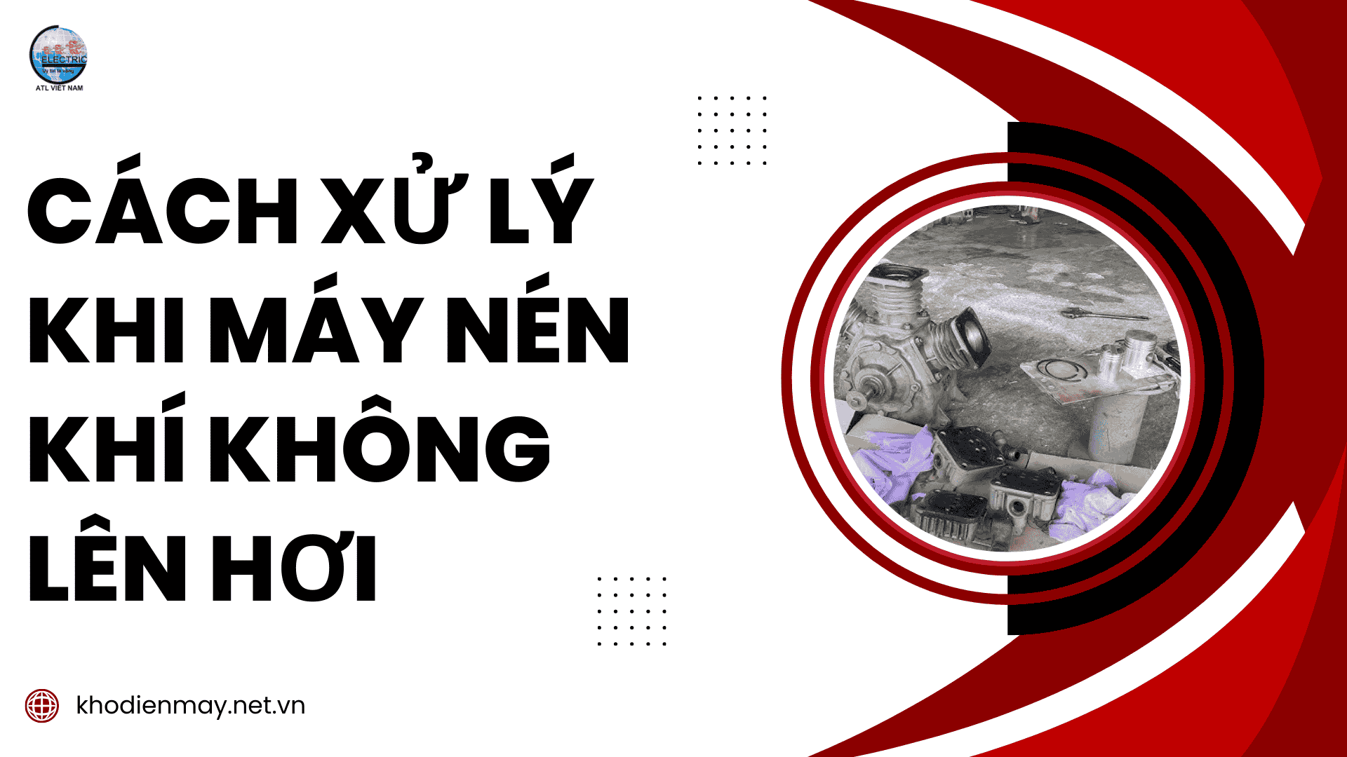 cach-xu-ly-khi-may-nen-khi-khong-len-hoi