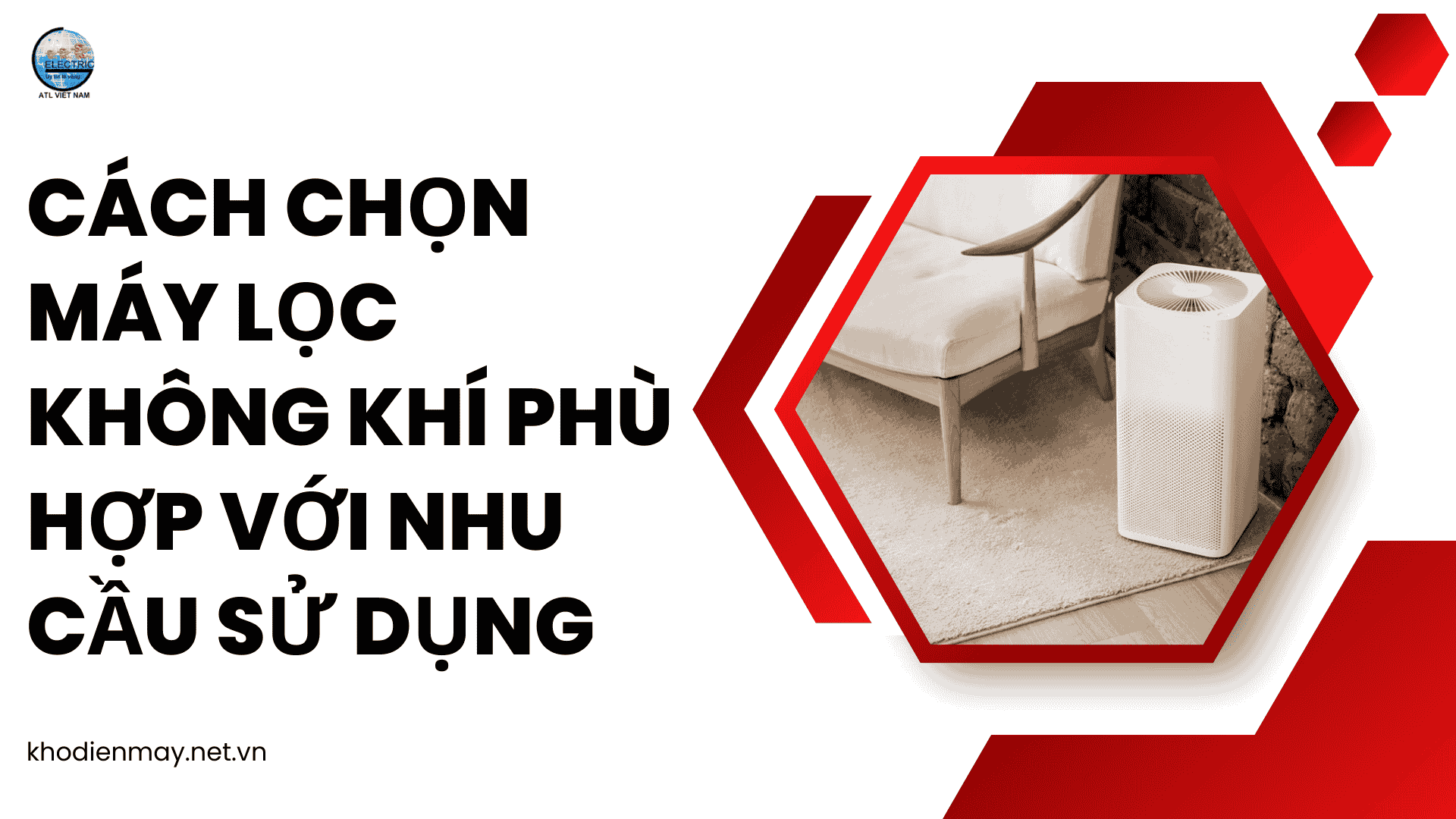 cach-chon-may-loc-khong-khi-phu-hop-voi-nhu-cau-su-dung