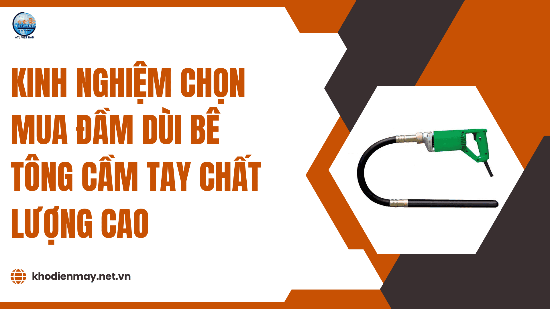 Kinh nghiệm chọn mua đầm dùi bê tông cầm tay chất lượng cao