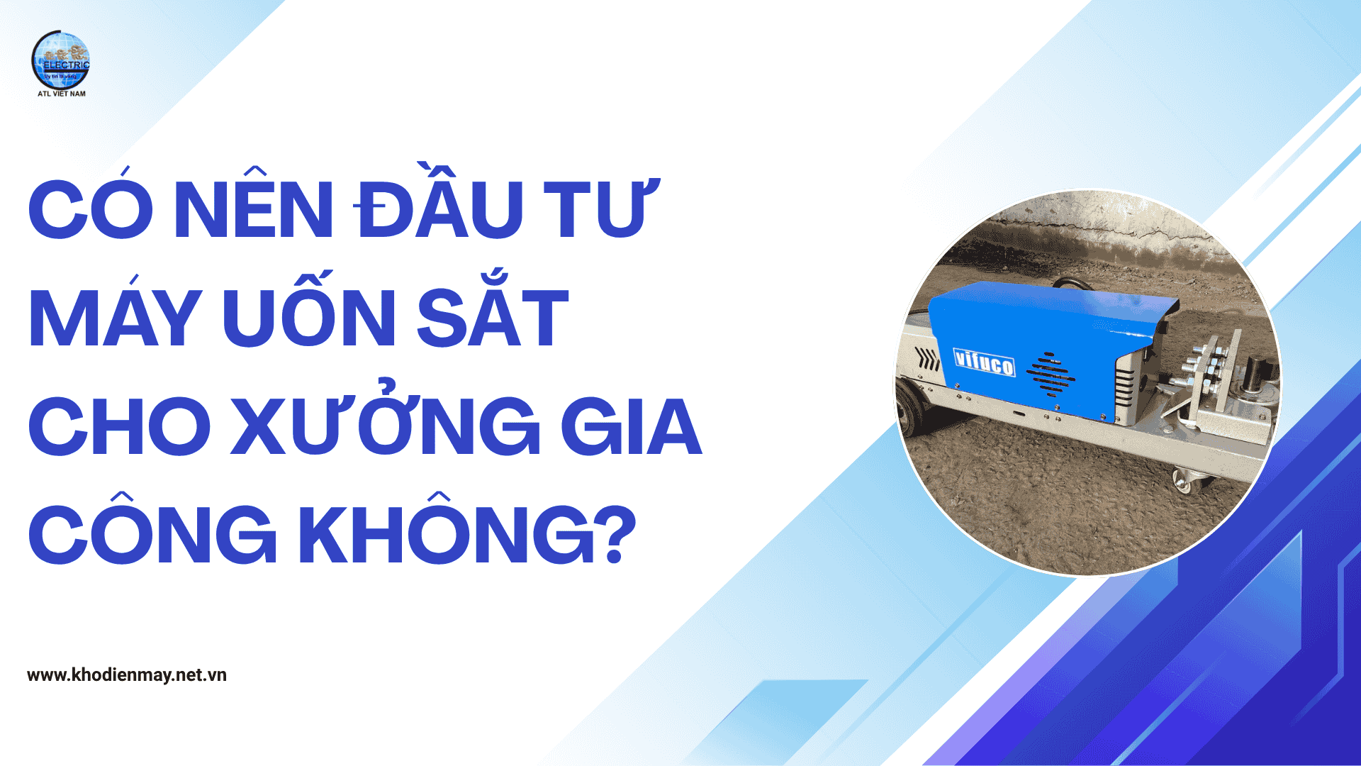 Có nên đầu tư máy uốn sắt cho xưởng gia công không?