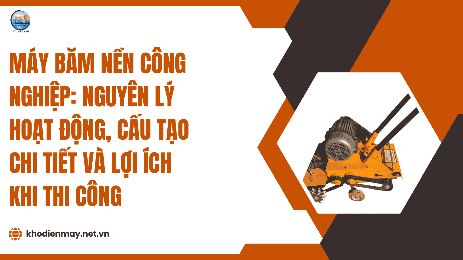 Máy băm nền công nghiệp: Nguyên lý hoạt động, cấu tạo chi tiết và lợi ích khi thi công