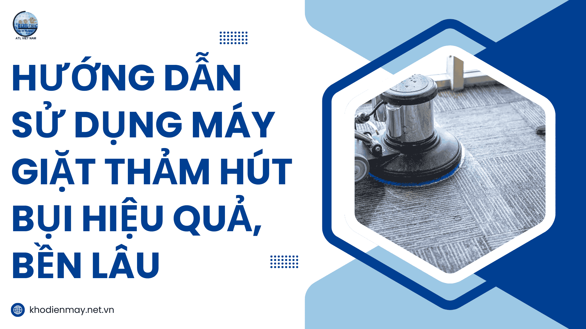 huong-dan-su-dung-may-giat-tham-hut-bui-hieu-qua-ben-lau