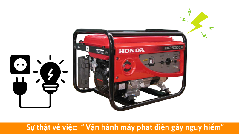 Sự thật về việc:  “ Vận hành máy phát điện gây nguy hiểm”