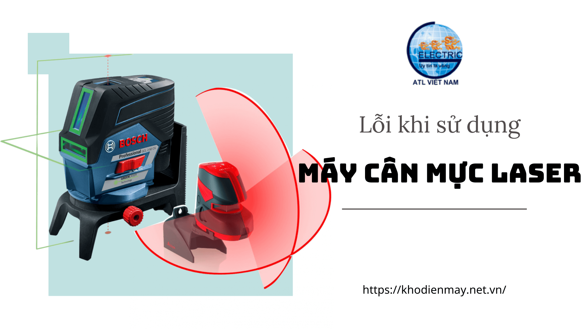 #5 lỗi khi sử dụng máy cân mực laser và cách khắc phục