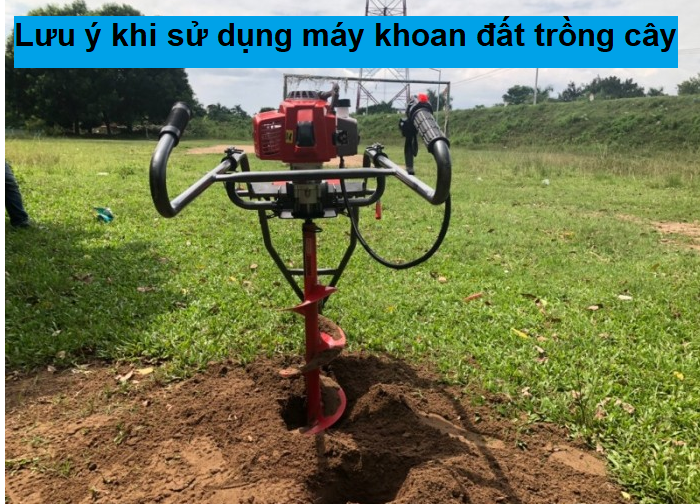 luu-y-khi-su-dung-may-khoan-dat-trong-cay-ban-nen-biet