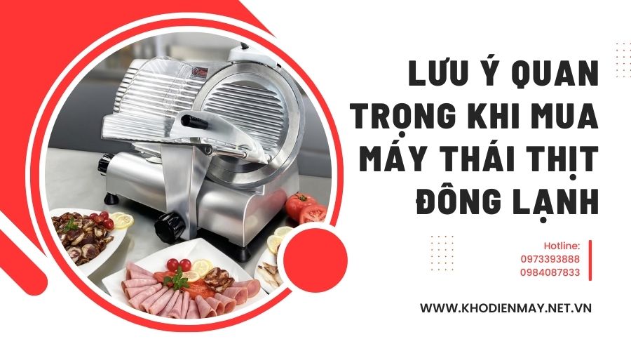 Lưu ý quan trọng khi mua máy thái thịt đông lạnh