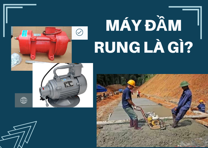 Máy đầm rung là gì? Nguyên lý hoạt động của máy đầm rung - CÔNG TY TNHH ...