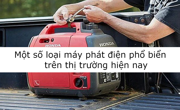 mot-so-loai-may-phat-dien-pho-bien-tren-thi-truong-hien-nay