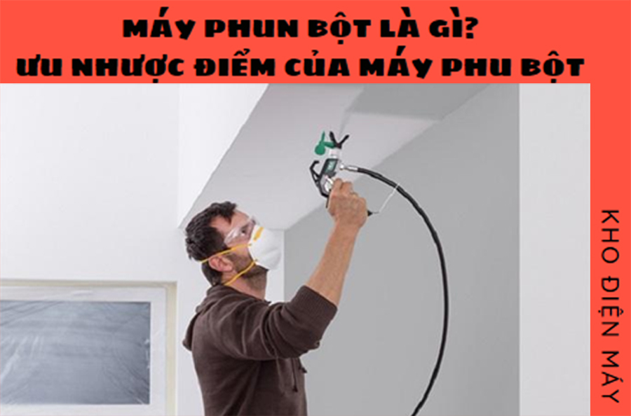 Máy phun bột là gì? Ưu nhược điểm của máy phun bột