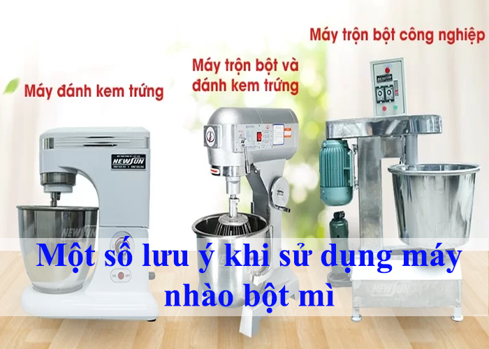 mot-so-luu-y-khi-su-dung-may-nhao-bot-mi