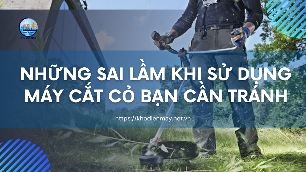 Những sai lầm khi sử dụng máy cắt cỏ bạn cần tránh