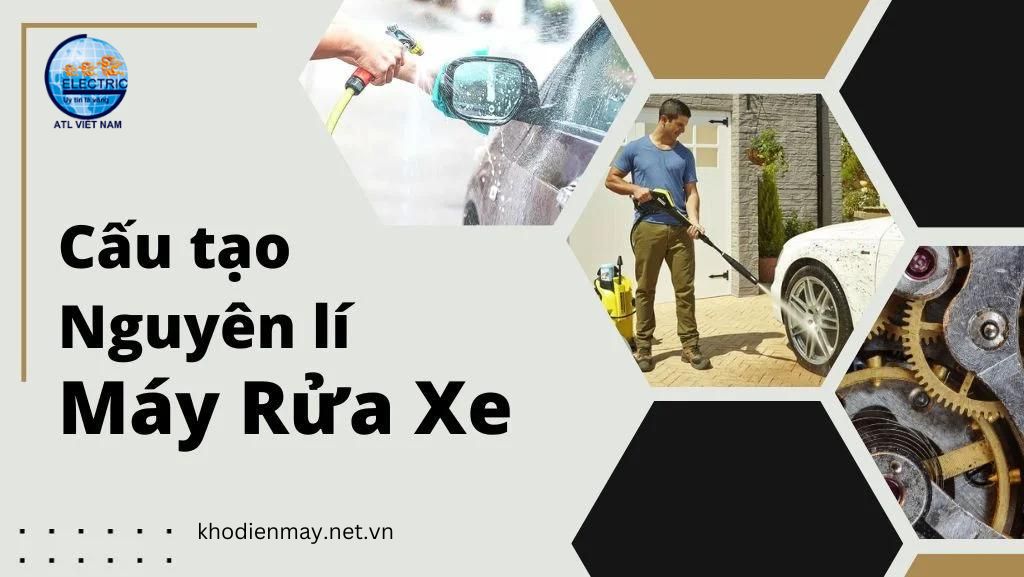 Cấu tạo và nguyên lý hoạt động của máy rửa xe