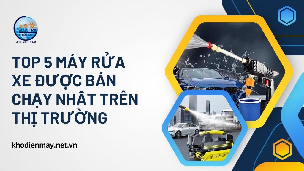 Top 5 máy rửa xe được bán chạy nhất trên thị trường