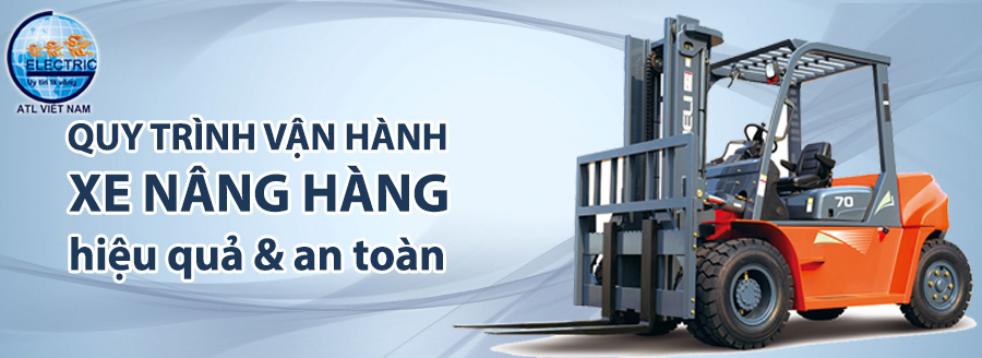 Quy trình sử dụng xe nâng hàng hiệu quả an toàn