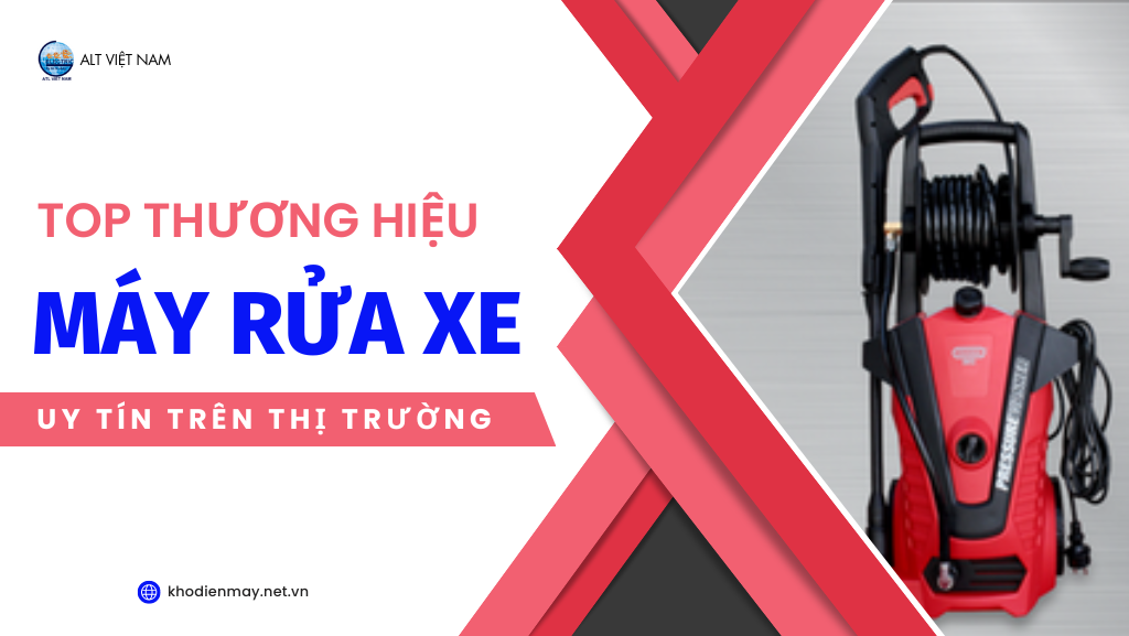 Top 5 thương hiệu máy rửa xe uy tín trên thị trường