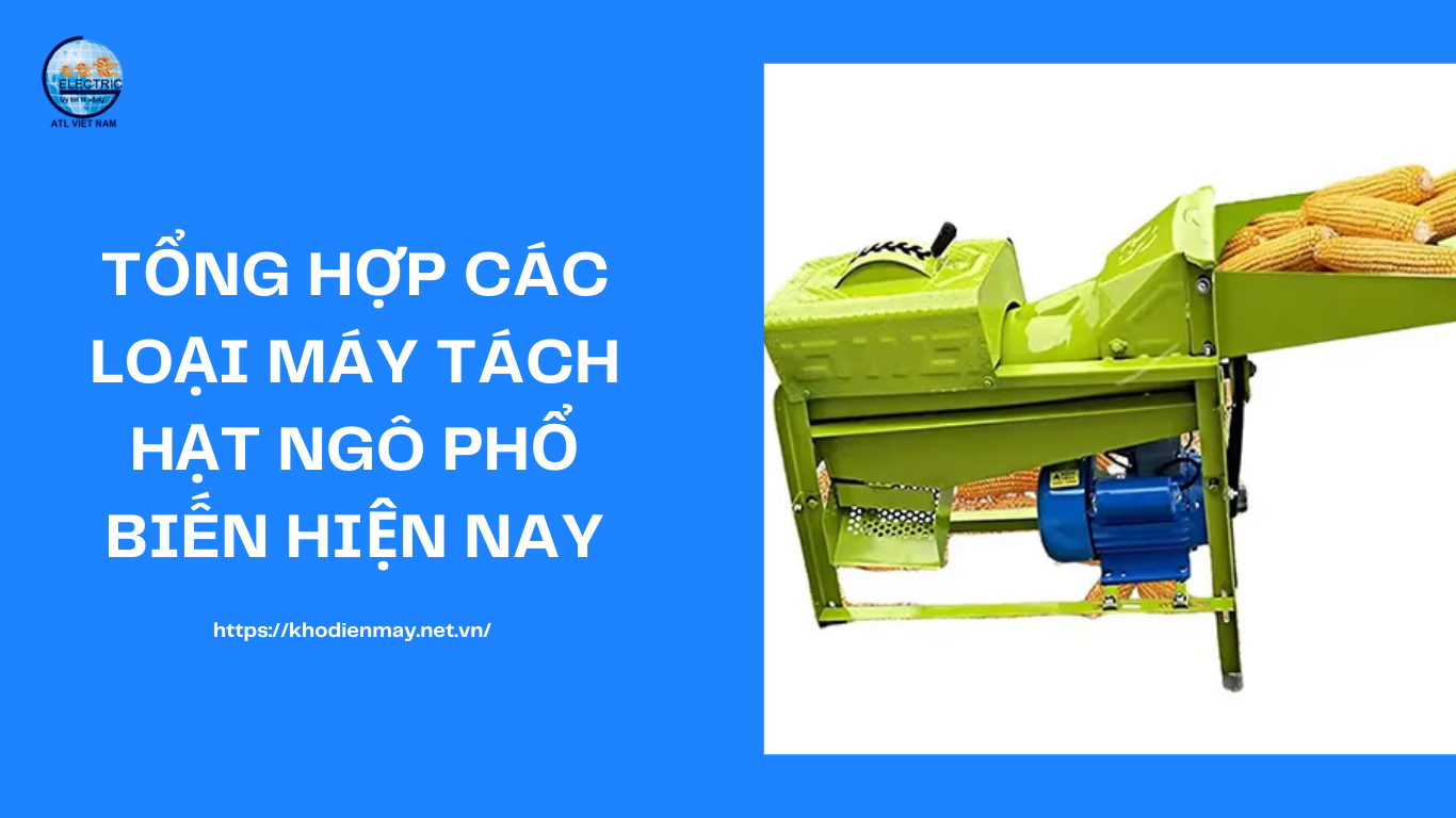 tong-hop-cac-loai-may-tach-hat-ngo-pho-bien-hien-nay