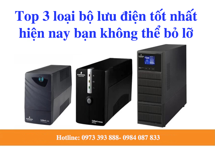 Top 3 loại bộ lưu điện tốt nhất hiện nay bạn không thể bỏ lỡ