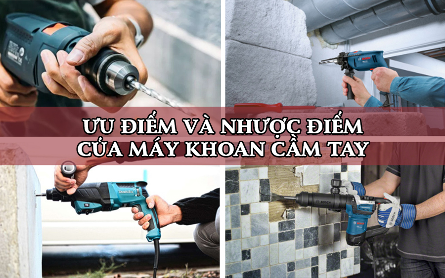 Ưu và nhược điểm của máy khoan cầm tay