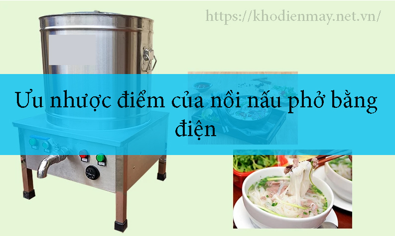 tim-hieu-ve-uu-nhuoc-diem-cua-noi-nau-pho-bang-dien