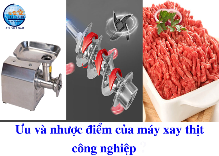uu-va-nhuoc-diem-cua-may-xay-thit-cong-nghiep-ban-da-biet-chua