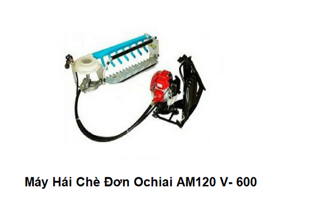 Máy Hái Chè Đơn Ochiai AM120 V- 600