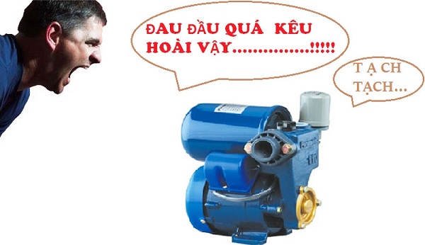 Máy bơm là thiết bị điện cơ khá nhạy cảm nên rất dễ phát tiếng động lớn nếu có bộ phận bị hư hỏng