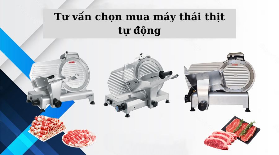 Tìm hiểu về ưu điểm của máy thái thịt tự động 
