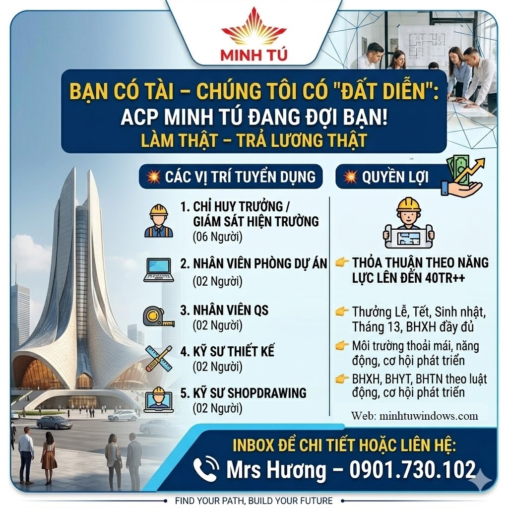 GIA NHẬP ĐỘI NGŨ KỸ THUẬT ACP MINH TÚ – KIẾN TẠO NHỮNG CÔNG TRÌNH BIỂU TƯỢNG