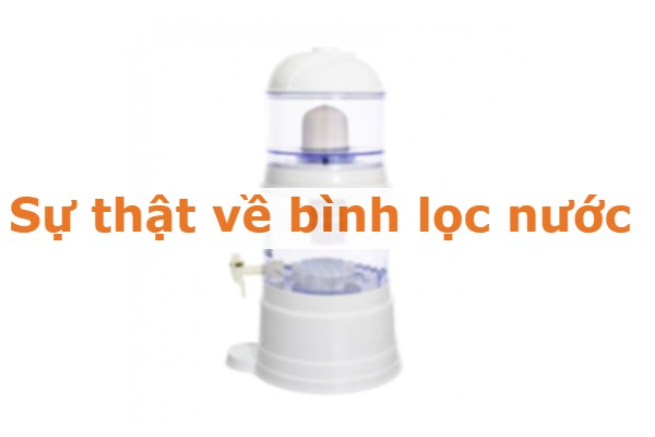 Bật mí sự thật về bình lọc nước Hàn Quốc trên thị trường