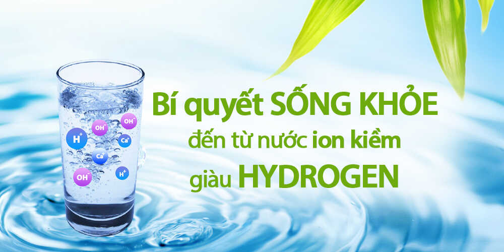 Nước ion kiềm giàu Hydrogen – loại nước hoàn hảo cho giới trẻ Việt Nam