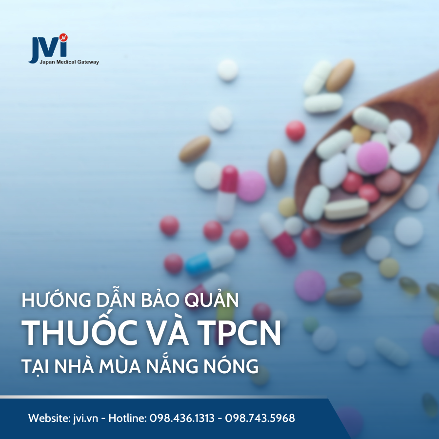 HƯỚNG DẪN BẢO QUẢN THUỐC VÀ TPCN MÙA NẮNG NÓNG