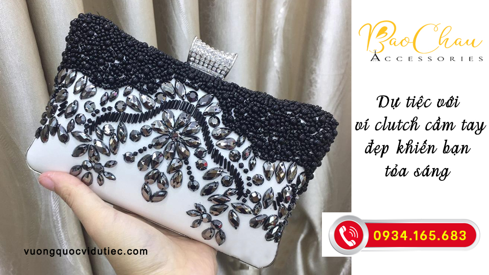 Dự tiệc với ví clutch cầm tay đẹp khiến bạn tỏa sáng