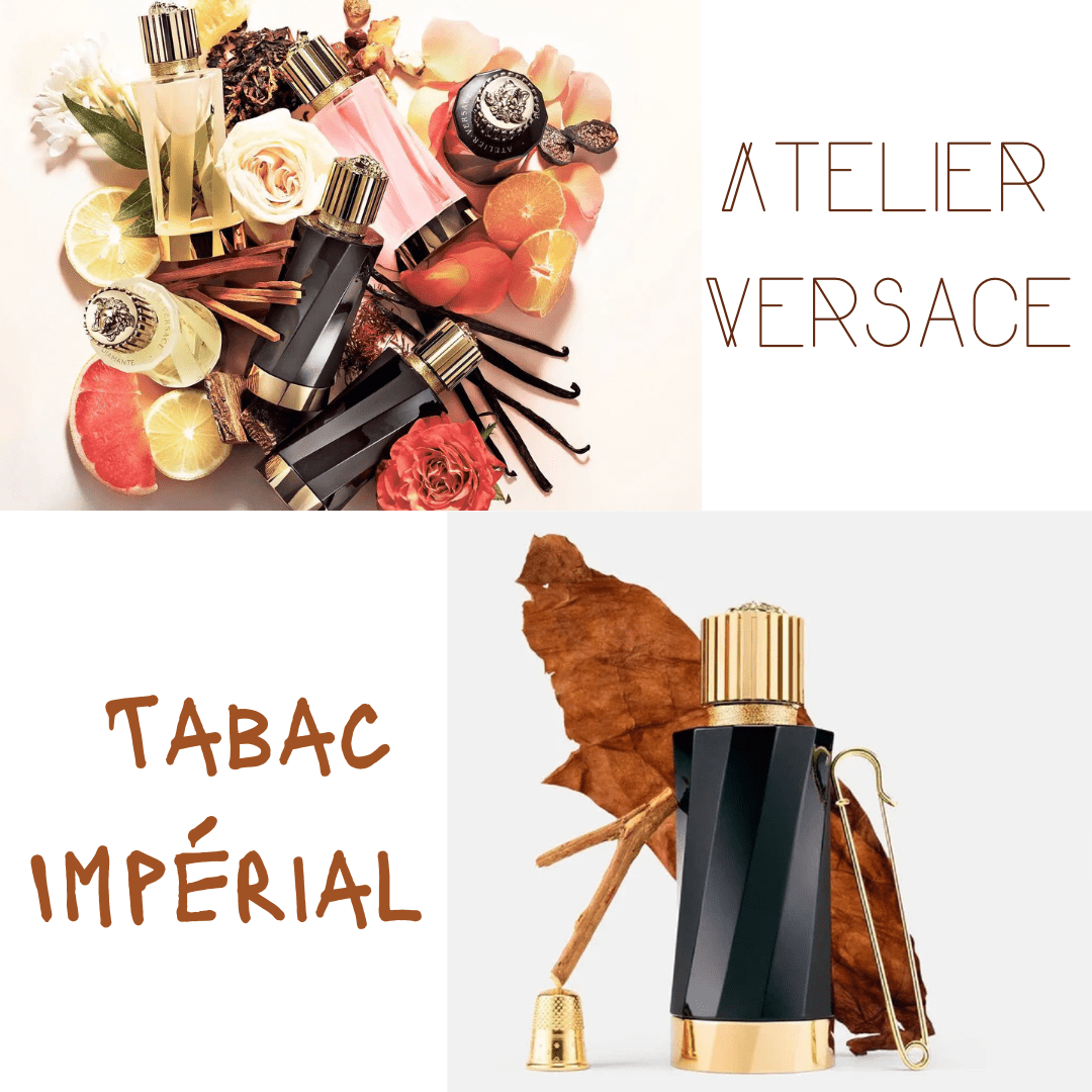 Atelier Versace Tabac Impérial - sự thăng hoa tuyệt đối của hương thuốc lá.
